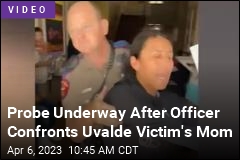 Officer Shoves Mom of Uvalde Shooting Victim