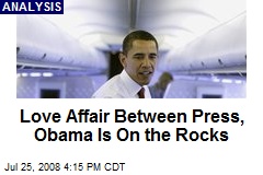 Love Affair Between Press, Obama Is On the Rocks