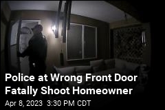 Police at Wrong Front Door Fatally Shoot Homeowner