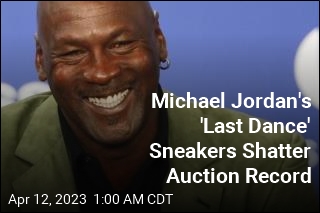 Michael Jordan&#39;s &#39;Last Dance&#39; Sneakers Shatter Auction Record