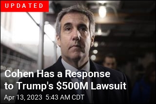 Trump Sues Cohen for More Than $500M