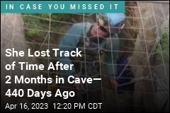 She Lost Track of Time After 2 Months in Cave&mdash; 440 Days Ago