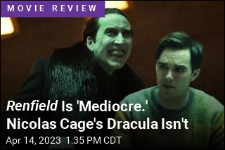 Nicolas Cage&#39;s Dracula Steals the Show in Renfield