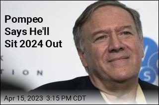 Pompeo Says He&#39;ll Sit 2024 Out