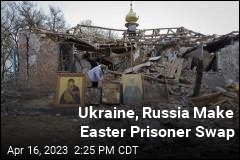 Ukraine, Russia Mark Easter With Services, Prisoner Swap