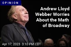 Andrew Lloyd Webber Is Worried About Broadway