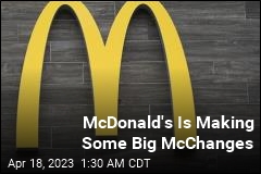 McDonald&#39;s Is Making Some Big Changes