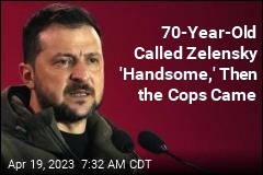 70-Year-Old Called Zelensky &#39;Handsome.&#39; Then Police Showed Up