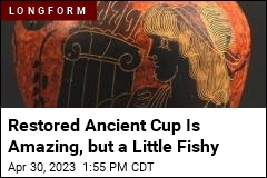 Restored Ancient Cup Is Amazing. Also, a Little Fishy