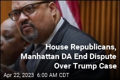 House Republicans, Manhattan DA End Dispute Over Trump Case