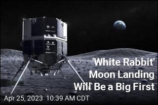 &#39;White Rabbit&#39; Moon Landing Will Be a Big First