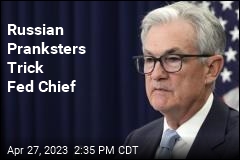 Fed Chief Powell Duped by Russian Pranksters