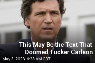 This May Be the Text That Doomed Tucker Carlson