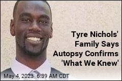 Tyre Nichols&#39; Family Says Autopsy Confirms &#39;What We Knew&#39;