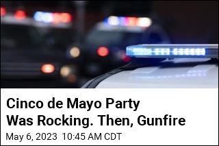 Cinco de Mayo Party Was Rocking. Then, Gunfire