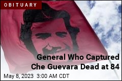 General Who Captured Che Guevara Is Dead