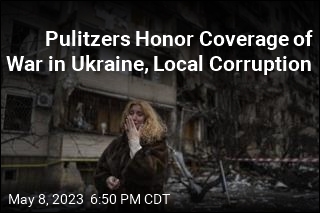 Pulitzers Honor Coverage of War in Ukraine, Local Corruption