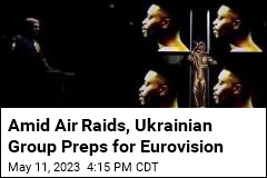 Amid Air Raids, Ukrainian Group Preps for Eurovision