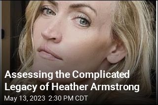 Assessing the Complicated Legacy of Heather Armstrong