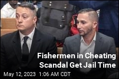 Fishermen in Cheating Scandal Learn Their Fate