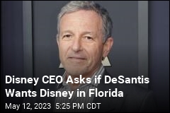 Disney CEO Asks if DeSantis Wants Disney in Florida