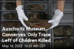 Auschwitz Museum&#39;s Awful Task: 8K Children&#39;s Shoes