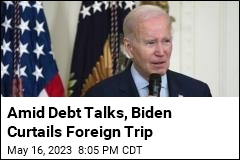 Biden Scraps 2 Legs of Foreign Trip Amid Debt Talks