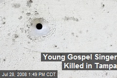 Young Gospel Singer Killed in Tampa
