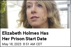 Elizabeth Holmes Has Her Prison Start Date