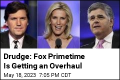 Drudge: Fox Primetime Is Getting an Overhaul