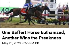 One Baffert Horse Euthanized, Another Wins the Preakness