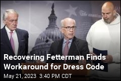 &#39;New Dress Code&#39; Part of Fetterman&#39;s Recovery
