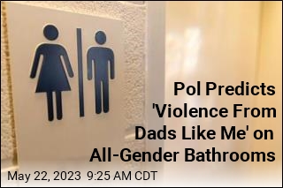 Pol Predicts &#39;Violence From Dads Like Me&#39; on All-Gender Bathrooms