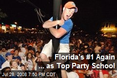 Florida's #1 Again ... as Top Party School