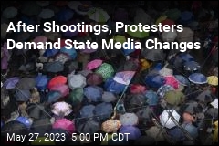 After Shootings, Protesters Demand State Media Changes