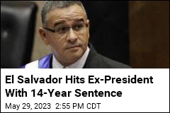 Ex-El Salvador President Sentenced to 14 Years
