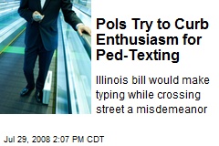 Pols Try to Curb Enthusiasm for Ped-Texting