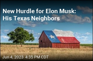 New Hurdle for Elon Musk: His Texas Neighbors
