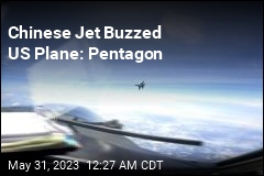 Chinese Jet Buzzed US Plane: Pentagon
