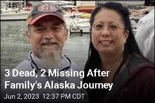 3 Dead, 2 Missing After Family&#39;s Alaska Journey
