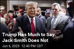 Trump Has Much to Say. Jack Smith Does Not
