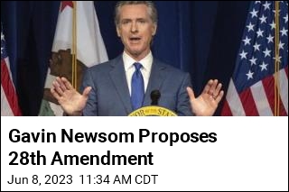 Gavin Newsom Proposes 28th Amendment