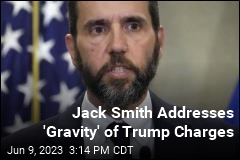 Jack Smith Addresses &#39;Gravity&#39; of Trump Charges