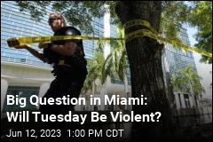 Big Question in Miami: Will Tuesday Be Violent?