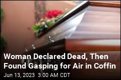 &#39;Dead&#39; Woman Discovered Gasping for Air in Her Coffin