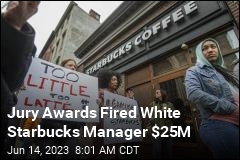 Starbucks Owes $25M to Manager Fired for Being White