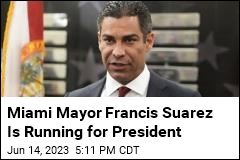 Miami Mayor Francis Suarez Is Running for President
