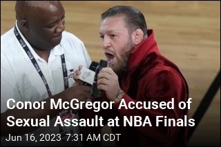 Conor McGregor Accused of Sexual Assault at NBA Finals