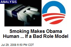 Smoking Makes Obama Human ... If a Bad Role Model