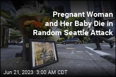 Pregnant Woman and Her Baby Die in Random Seattle Attack